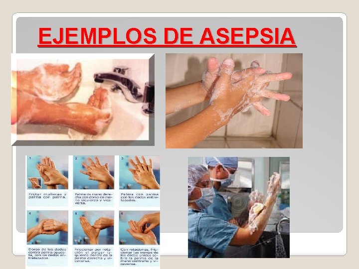 EJEMPLOS DE ASEPSIA 
