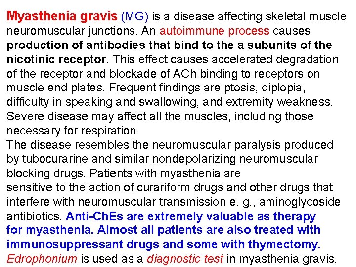 Myasthenia gravis (MG) is a disease affecting skeletal muscle neuromuscular junctions. An autoimmune process