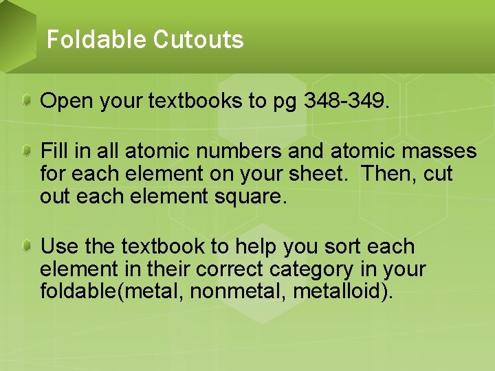Foldable Cutouts Open your textbooks to pg 348 -349. Fill in all atomic numbers
