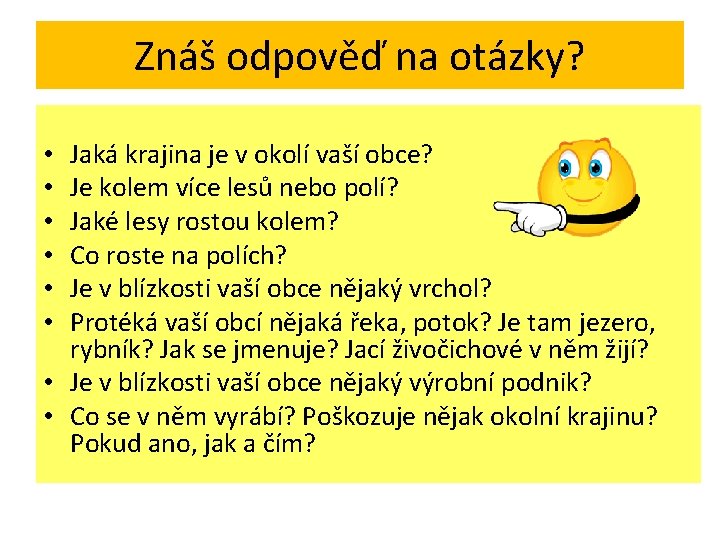 Znáš odpověď na otázky? Jaká krajina je v okolí vaší obce? Je kolem více