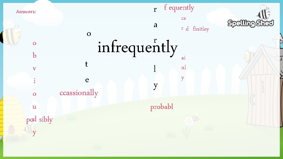 Answers: o r f equently ce a r d finitley r infrequently o b