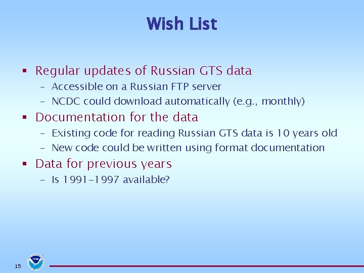 Wish List § Regular updates of Russian GTS data – Accessible on a Russian