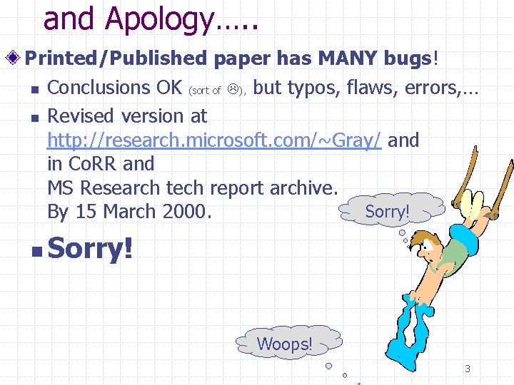 and Apology…. . Printed/Published paper has MANY bugs! n Conclusions OK (sort of ),