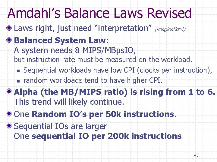Amdahl’s Balance Laws Revised Laws right, just need “interpretation” Balanced System Law: A system