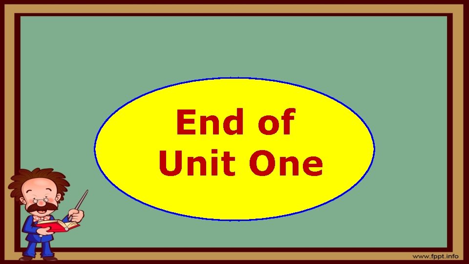 End of Unit One 