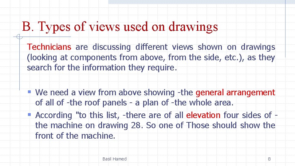 B. Types of views used on drawings Technicians are discussing different views shown on