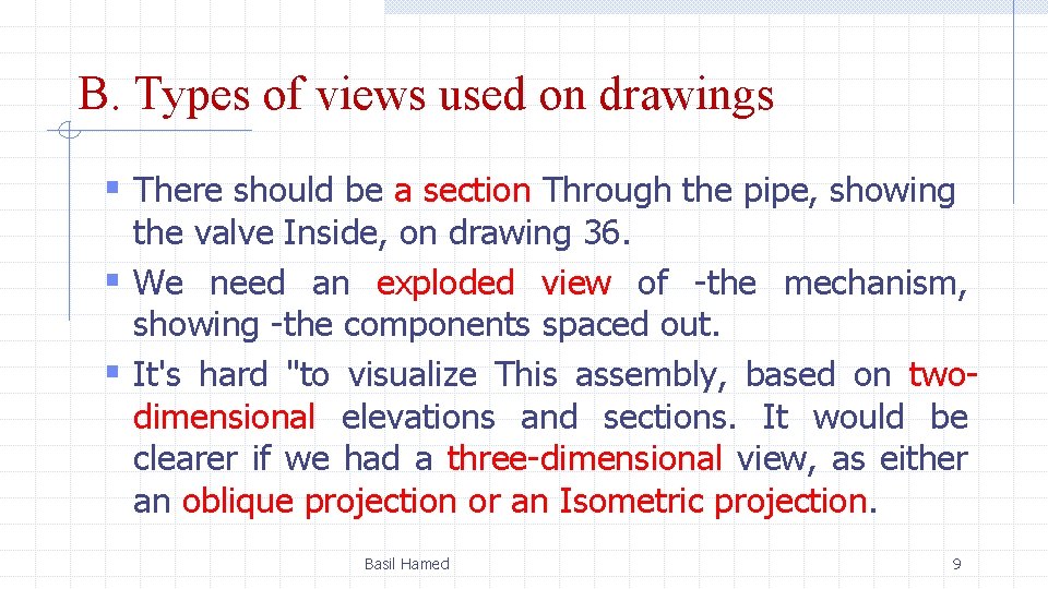 B. Types of views used on drawings § There should be a section Through