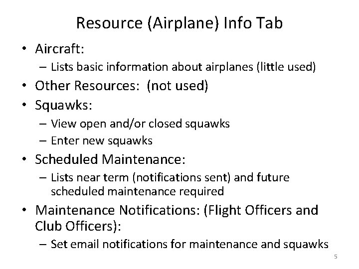 Resource (Airplane) Info Tab • Aircraft: – Lists basic information about airplanes (little used)