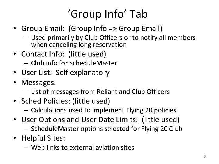‘Group Info’ Tab • Group Email: (Group Info => Group Email) – Used primarily