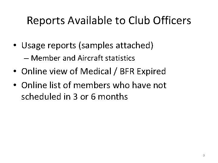 Reports Available to Club Officers • Usage reports (samples attached) – Member and Aircraft