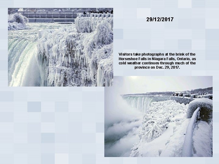 29/12/2017 Visitors take photographs at the brink of the Horseshoe Falls in Niagara Falls,