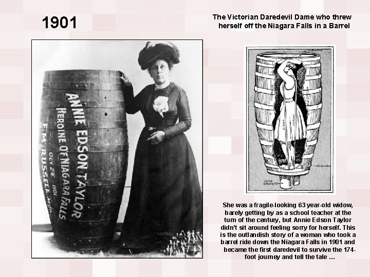 1901 The Victorian Daredevil Dame who threw herself off the Niagara Falls in a