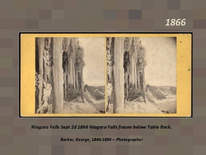 1866 Niagara Falls Sept 2 d 1866 Niagara Falls frozen below Table Rock. Barker,
