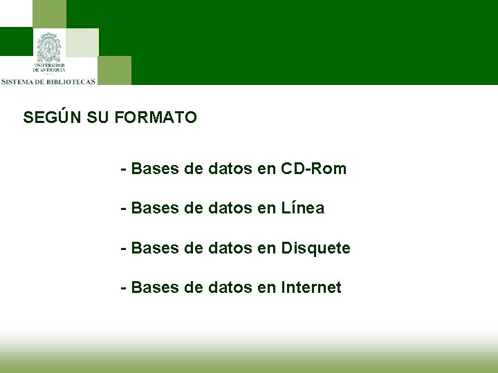 SEGÚN SU FORMATO - Bases de datos en CD-Rom - Bases de datos en