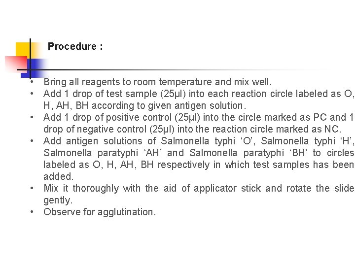 Procedure : • Bring all reagents to room temperature and mix well. • Add