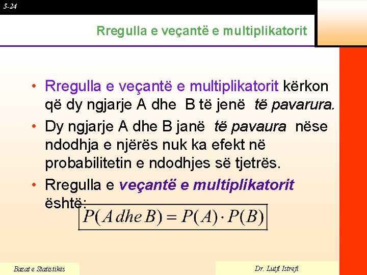 5 -24 Rregulla e veçantë e multiplikatorit • Rregulla e veçantë e multiplikatorit kërkon