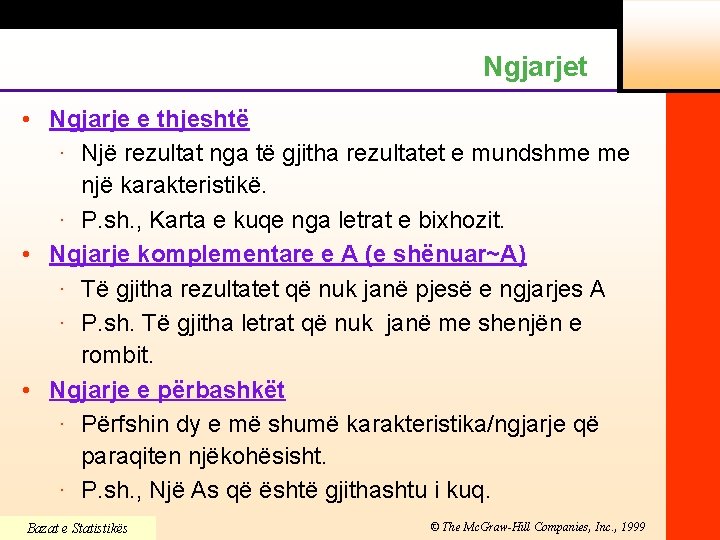 Ngjarjet • Ngjarje e thjeshtë · Një rezultat nga të gjitha rezultatet e mundshme