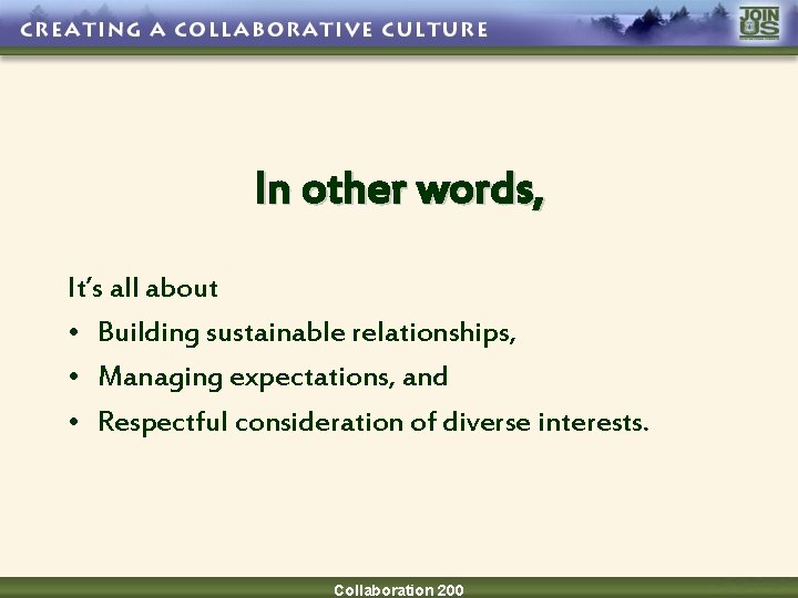 In other words, It’s all about • Building sustainable relationships, • Managing expectations, and