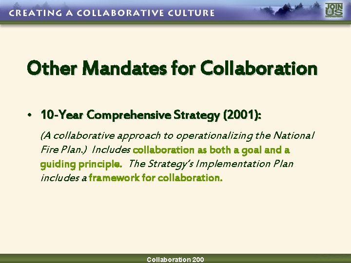 Other Mandates for Collaboration • 10 -Year Comprehensive Strategy (2001): (A collaborative approach to