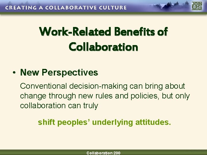 Work-Related Benefits of Collaboration • New Perspectives Conventional decision-making can bring about change through