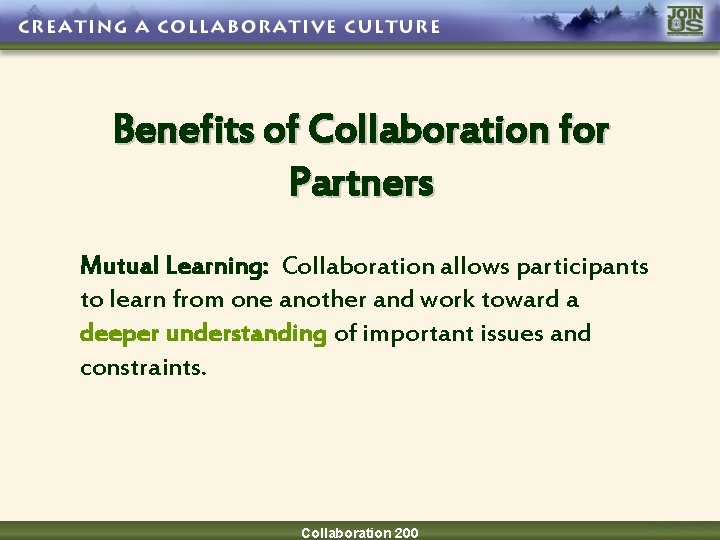 Benefits of Collaboration for Partners Mutual Learning: Collaboration allows participants to learn from one