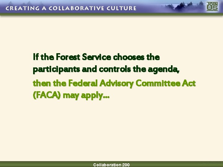 If the Forest Service chooses the participants and controls the agenda, then the Federal