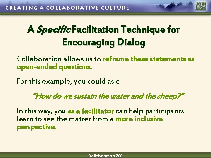 A Specific Facilitation Technique for Encouraging Dialog Collaboration allows us to reframe these statements