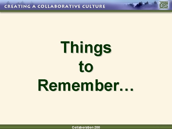 Things to Remember… Collaboration 200 
