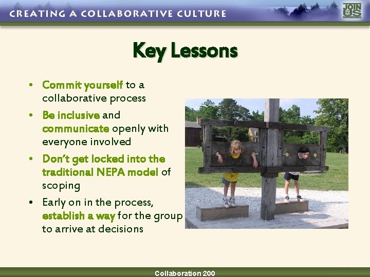 Key Lessons • Commit yourself to a collaborative process • Be inclusive and communicate