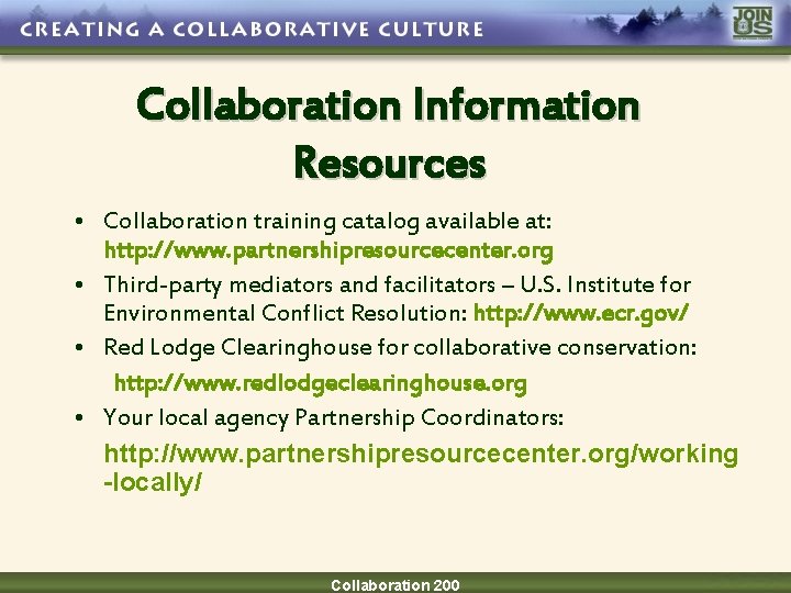 Collaboration Information Resources • Collaboration training catalog available at: http: //www. partnershipresourcecenter. org •