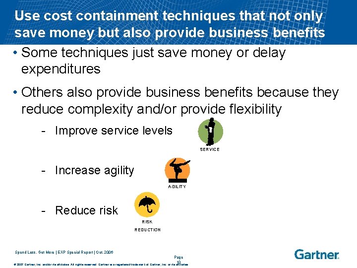 Use cost containment techniques that not only save money but also provide business benefits