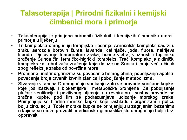 Talasoterapija | Prirodni fizikalni i kemijski čimbenici mora i primorja • • Talasoterapija je