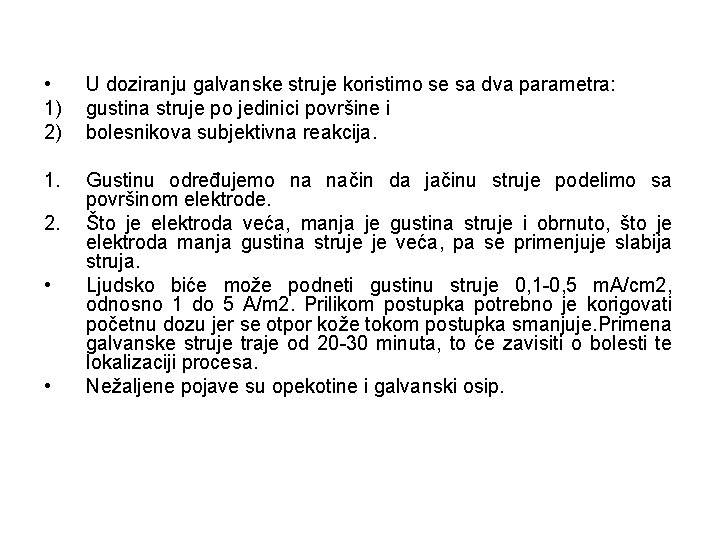  • 1) 2) U doziranju galvanske struje koristimo se sa dva parametra: gustina