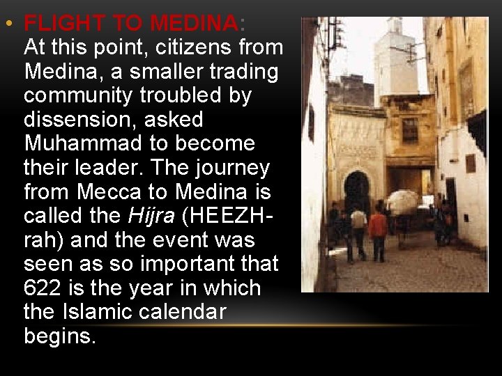  • FLIGHT TO MEDINA: At this point, citizens from Medina, a smaller trading