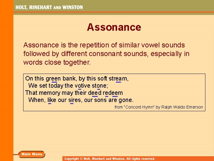 Assonance is the repetition of similar vowel sounds followed by different consonant sounds, especially