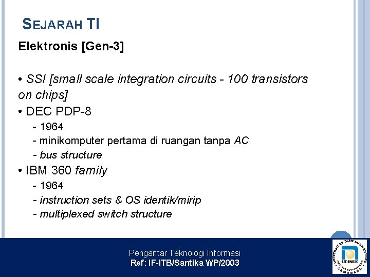 SEJARAH TI Elektronis [Gen-3] • SSI [small scale integration circuits - 100 transistors on