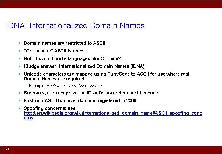 IDNA: Internationalized Domain Names § Domain names are restricted to ASCII § “On the