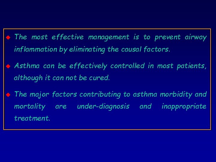 u The most effective management is to prevent airway inflammation by eliminating the causal