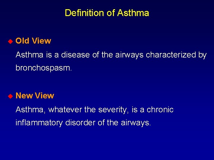 Definition of Asthma u Old View Asthma is a disease of the airways characterized