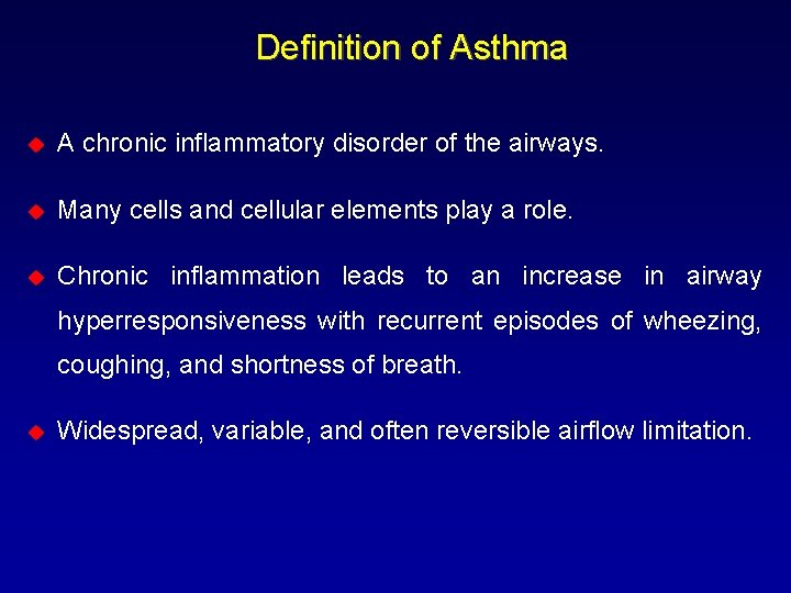 Definition of Asthma u A chronic inflammatory disorder of the airways. u Many cells