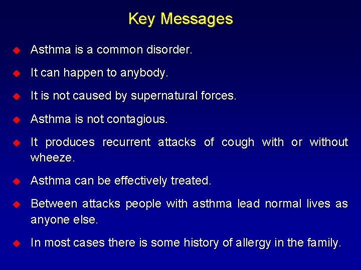 Key Messages u Asthma is a common disorder. u It can happen to anybody.