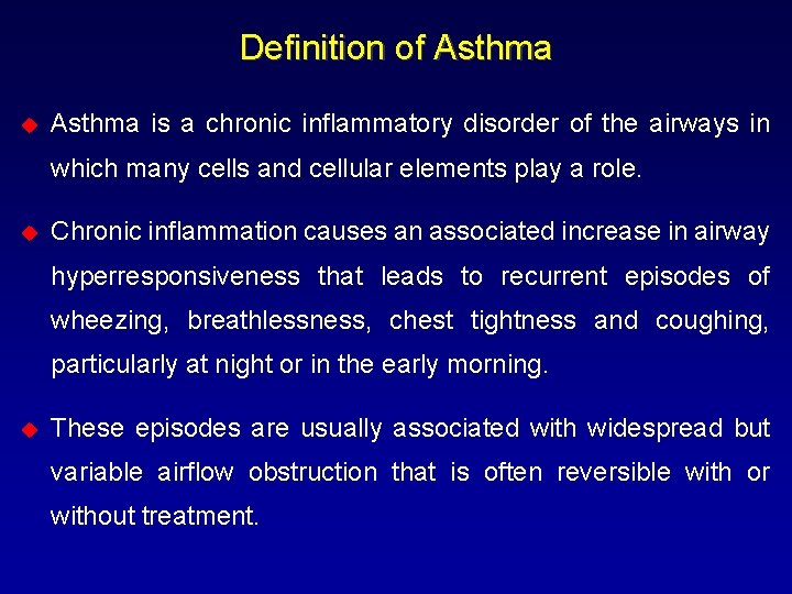 Definition of Asthma u Asthma is a chronic inflammatory disorder of the airways in