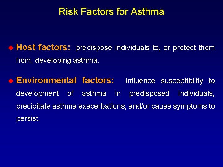 Risk Factors for Asthma u Host factors: predispose individuals to, or protect them from,