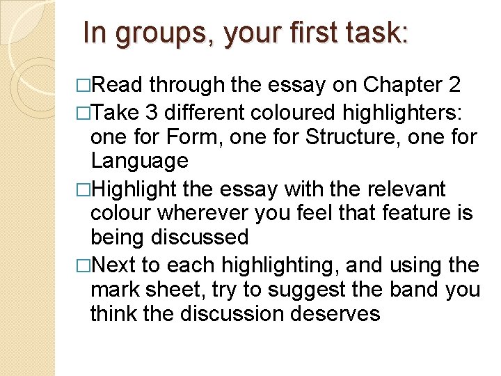 In groups, your first task: �Read through the essay on Chapter 2 �Take 3