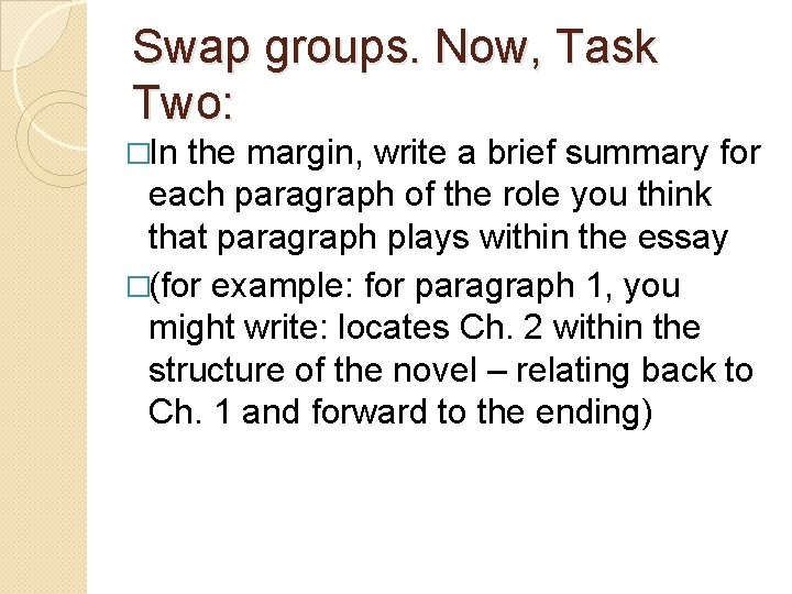 Swap groups. Now, Task Two: �In the margin, write a brief summary for each