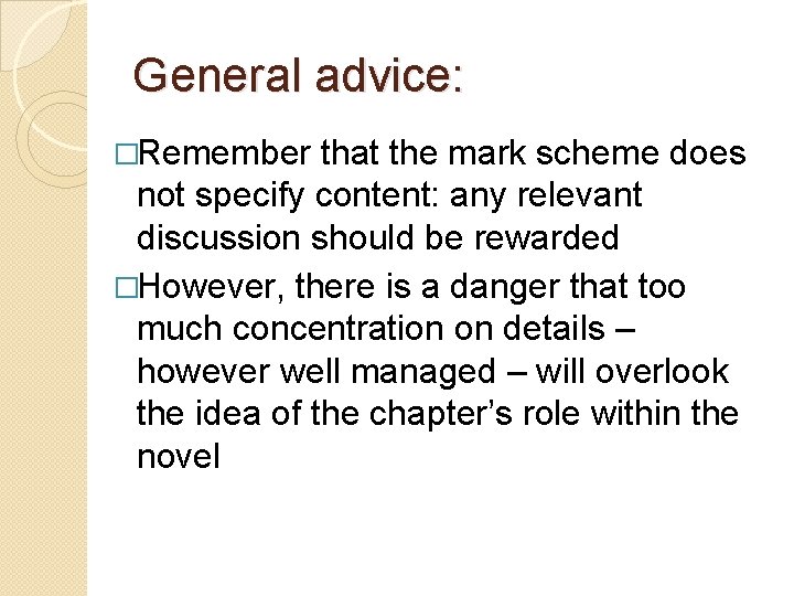 General advice: �Remember that the mark scheme does not specify content: any relevant discussion