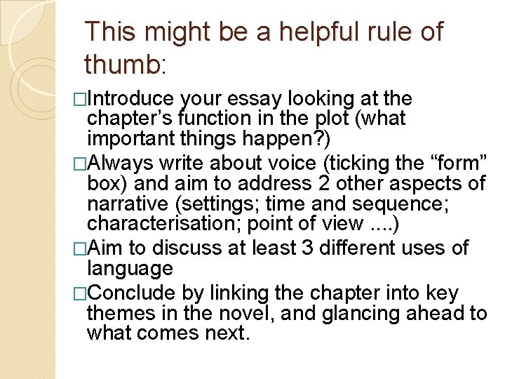 This might be a helpful rule of thumb: �Introduce your essay looking at the