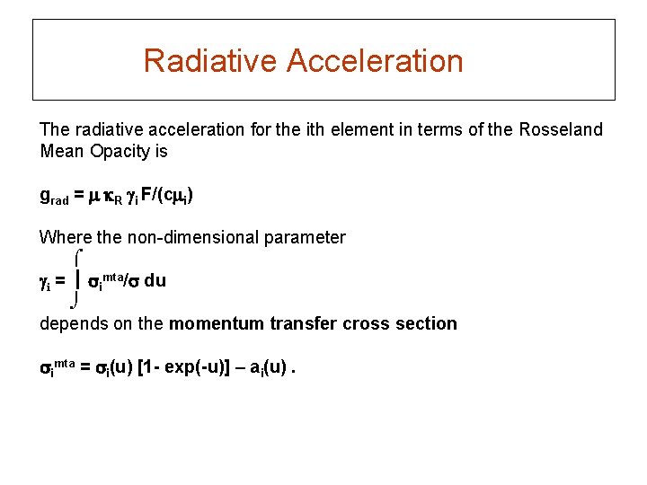 Radiative Acceleration The radiative acceleration for the ith element in terms of the Rosseland