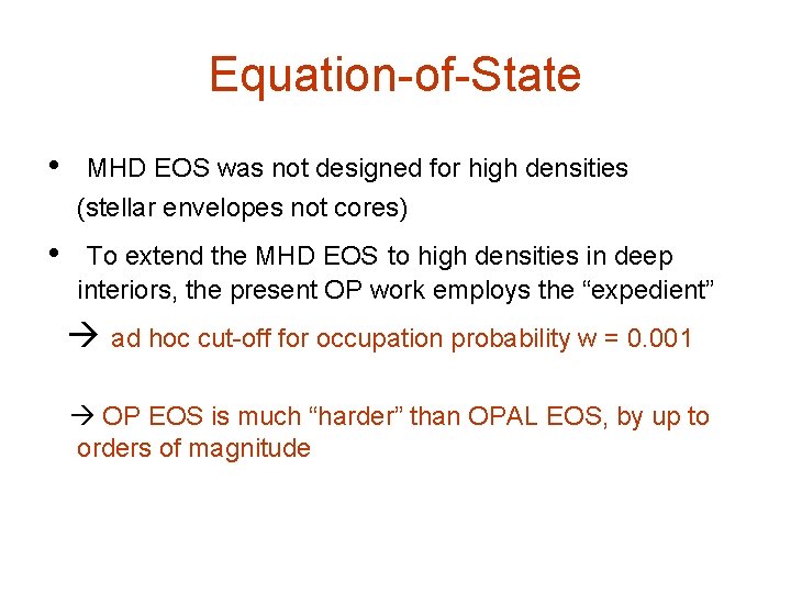 Equation-of-State • MHD EOS was not designed for high densities (stellar envelopes not cores)