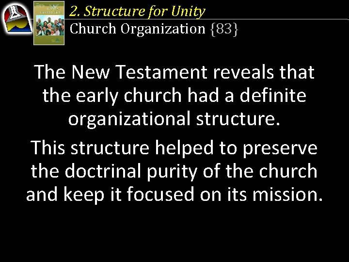 2. Structure for Unity Church Organization {83} The New Testament reveals that the early